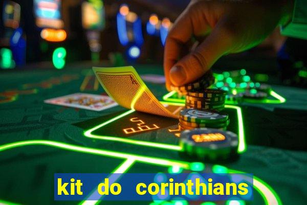 kit do corinthians dls 2021